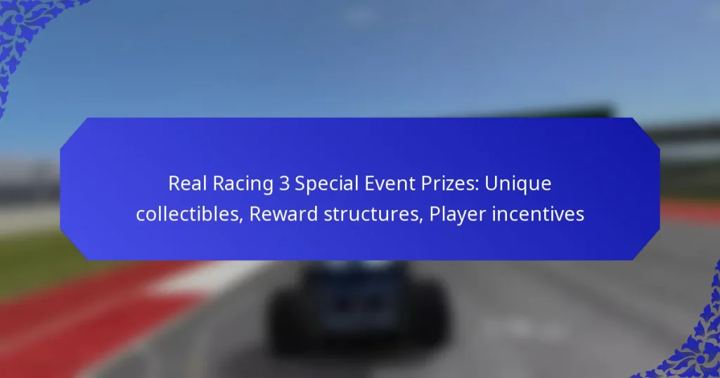 Real Racing 3 Special Event Prizes: Unique collectibles, Reward structures, Player incentives