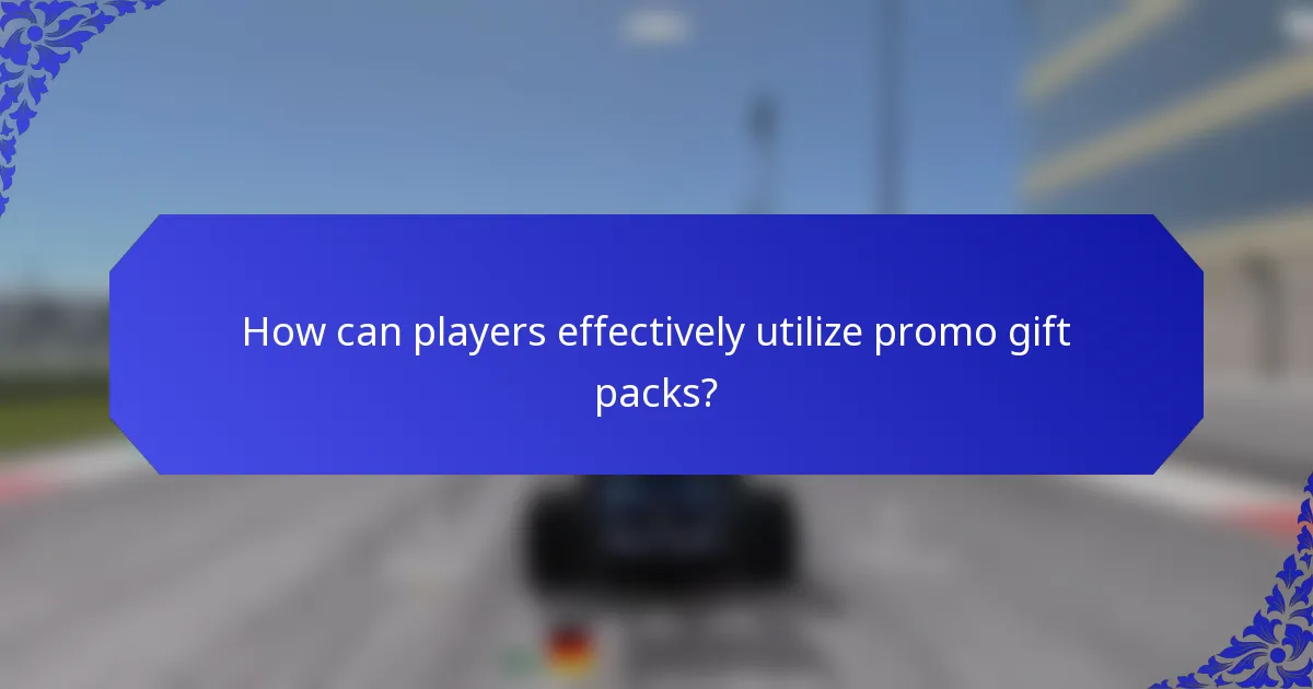 How can players effectively utilize promo gift packs?