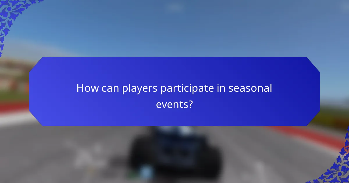 How can players participate in seasonal events?