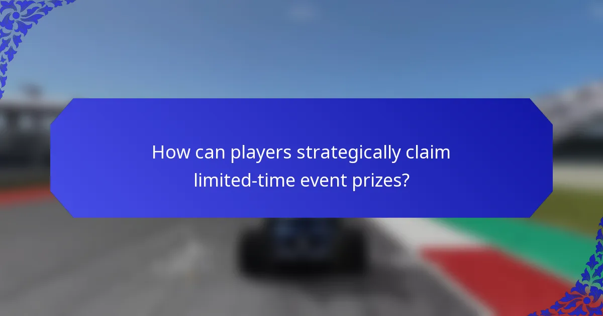 How can players strategically claim limited-time event prizes?