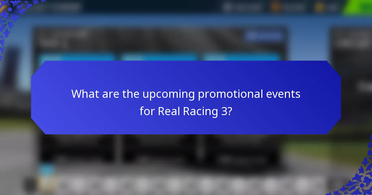 What are the upcoming promotional events for Real Racing 3?