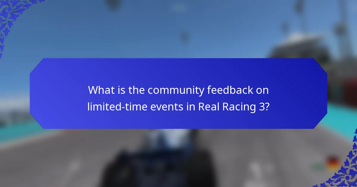 What is the community feedback on limited-time events in Real Racing 3?