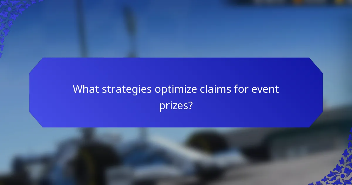 What strategies optimize claims for event prizes?